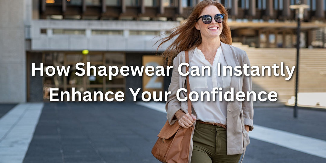 How Shapewear Can Instantly Enhance Your Confidence - Shape Clothing